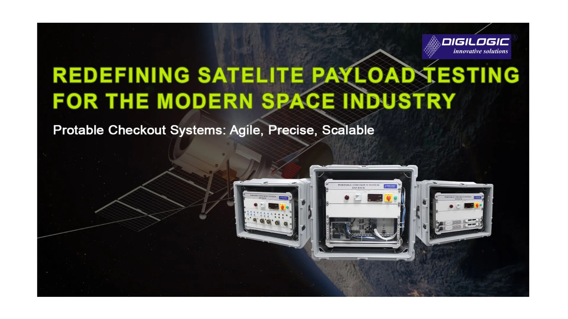 Redefining Satellite Payload Testing for the Modern Space Industry-Digilogic Systems